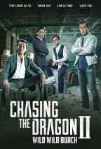 Chasing the Dragon 2: Wild Wild Bunch - Movie Poster