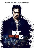 The Night Comes for Us - Movie Poster
